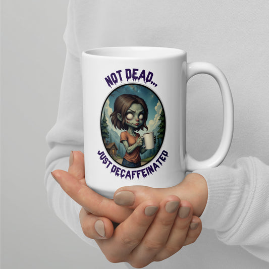 Not Dead... Just Decaffeinated - White glossy mug